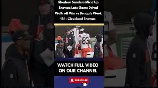 Shedeur Sanders Mic'd Up Browns Late Game Drive! Walk off Win vs Bengals Week 18! - Cleveland Browns