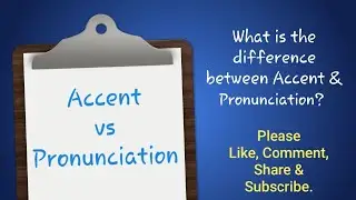 Accent vs Pronunciation | What is the difference between Accent and Pronunciation?