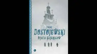 Fiodor DOSTOJEWSKI Bracia Karamazow 11.