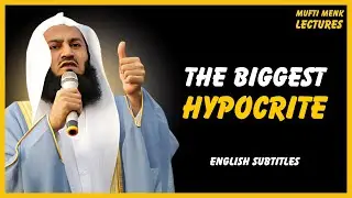 The BIGGEST Hypocrite! - Mufti Menk Lectures