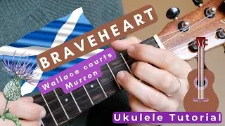 Braveheart Ukulele Tutorial for 'Wallace Courts Murron' Theme | James Horner | Tab Included