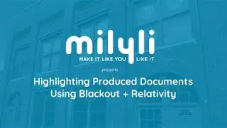 Highlighting Produced Documents in Relativity with Blackout