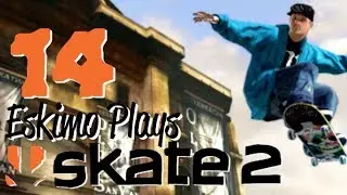Eskimo Plays: Skate 2 - Episode 14 - Makin' it weird with ADuelGet