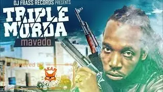 Mavado - Triple Murda (Raw) [Double Murder Riddim] December 2016