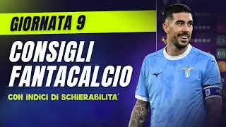 CONSIGLI FANTACALCIO 9^ Giornata Serie A | Con Indici di Schierabilità!