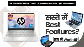 HP 15-fd0111TU Intel Core i5 12th Gen Review- Thin, Light and Powerful | Review in Hindi | Features