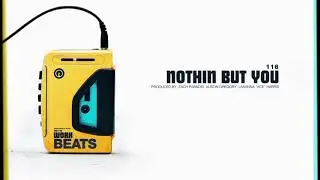 116 - Nothin But You (Instrumental) [Work Beats]