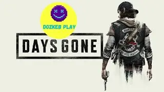 ЧАСТЬ #2 → DAYS GONE - Цена выживания: сожжённая рука🔥, чужой байк и долг перед лагерем #dozkebplay