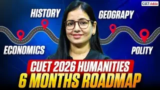 CUET 2026 Humanities | 6 Months Roadmap 🔥| Full Strategy to Crack Exam