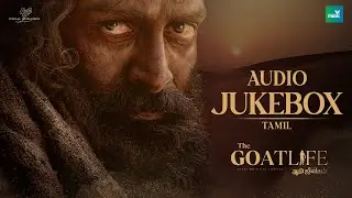 The GoatLife - Aadujeevitham | Tamil Jukebox |  @ARRahman  |  Vijay Yesudas | Chimayi Sripada