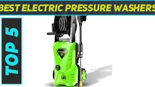 Top 5 Best Electric Pressure Washers 2024