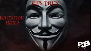 PjbTrey- Backdoe boyz