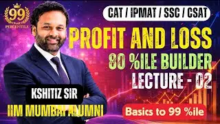 CAT-26 | Profit and Loss 80 %ile Builder | Lecture - 2 of 5