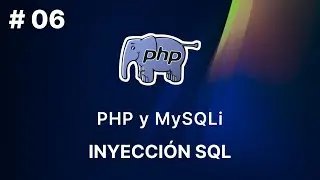 Curso PHP y MySQLi: Protege tu Aplicación Contra Inyecciones SQL con Técnicas Efectivas - 6