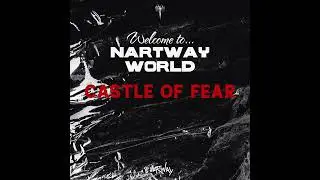 NARTWAY &mdash; Castle Of Fear