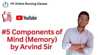 Psychology ll Class #5 Components of Mind ll Memory ll by Arvind Sir ll HT Online Nursing Classes