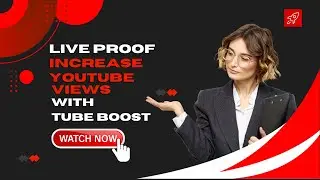 Live Proof - Increase YouTube Views From Tube Boost