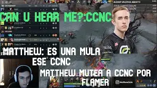 MATTHEW Y CCNC  SE FLAMEAN RANKED DOTA 2| CCNC LE DICE AL  TEAM ENEMIGO QUE TERMINEN EL DOTA