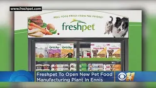 Freshpet To Open New Pet Food Manufacturing Plant In Ennis, Will Create 427 Jobs