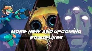 MORE NEW AND UPCOMING ROGUELIKES AND ROGUELITES FOR 2020 AND 2021