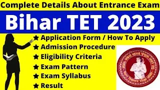 Bihar TET 2023 Full Details: Notification, Dates, Application, Syllabus, Pattern, Eligibility