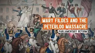 Мэри Филдс, парламентская реформа и бойня в Питерлоо