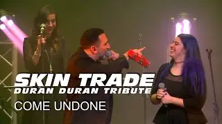 SKIN TRADE ★ Duran Duran Tribute ★ Come Undone (Live)