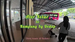 Alor Setar ke Kg Sg Dedap | Aniq Kawin di Kedah