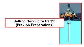 Jetting Conductor Part1: (Pre-Job Preparations)