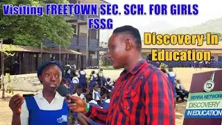 Visiting Freetown Secondary School For Girls|Sierra Leone|Discovery In Education|Justice E.M Tejan