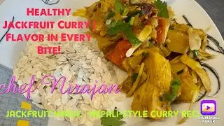 Delicious Nepali-Style Jackfruit Curry | Healthy & Flavorful Recipe! Chef Nirajan