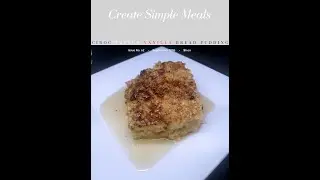 Create Simple Meals: Bread Pudding with C&icirc;roc French Vanilla Sauce