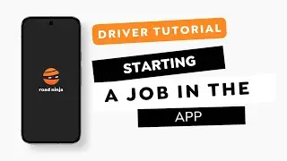Road Ninja Driver App Tutorial: From Job Start Time to Payment