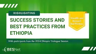 Success Stories and Best Practices from Ethiopia: Scientific and Research Best Practices