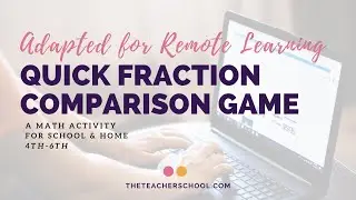 Quick Fraction Comparison Game - Remote Learning Tutorial