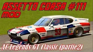 Assetto Corsa #111# Mod # AC Legends GT Classic (partie 2)