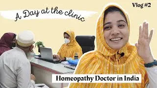 A Day at the Clinic | Homeopathy Doctor in India | A Productive Work Day | Vlog #2