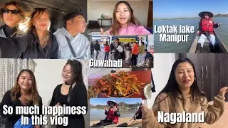 LOKTAK LAKE MANIPUR,NAGALAND,GUWAHATI, MET SUBSCRIBERS ❤️@naganunavlogs & @yangthyimchen