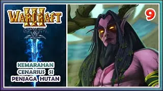 Warcraft III Indonesia Part 9 : Kemarahan Cenarius Si Penjaga Hutan