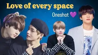 Love of every space Taekook Oneshot love story Taekook Hindi dubbed 💜💚