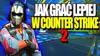 JAK GRAĆ LEPIEJ W CS2 ? CZYLI PORADNIK JAK POPRAWIĆ GRĘ  W COUNTER STRIKE 2 !