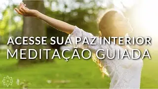 MEDITAÇÃO GUIADA: ACESSE SUA PAZ INTERIOR