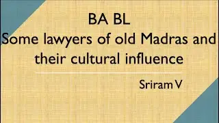 Some lawyers of Madras and their cultural influence