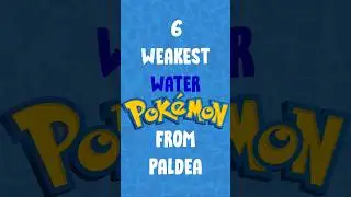 THE 6 WEAKEST WATER TYPE POKEMON FROM THE PALDEA REGION