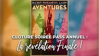 [4K] La RÉVÉLATION FINALE de la Soirée PASS ANNUEL Aventures de Disneyland Paris !