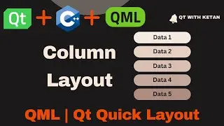 Учебное пособие по Qt QML | Разметка столбцов | Qt Quick Layout | Приложение Qt QML | Полный курс Qt QML