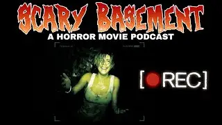 Scary Basement Ep 35 - [REC] (2007) Review