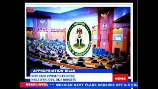 APPROPRIATION BILLS: REPS PASS REVISED N43.56TRN, N48.31TRN 2024, 2025 BUDGETS