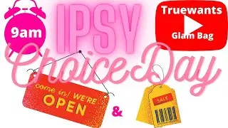 IPSY April 2022 Choice Day GLAM BAG is Now OPEN & Flash SALE Starts for 5 Days! Let's Shop Together!