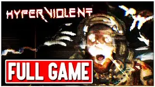 HYPERVIOLENT Gameplay Walkthrough FULL GAME - No Commentary + ENDING